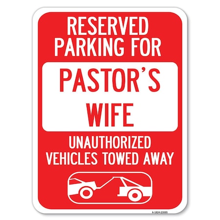 Signmission Reserved Parking for Pastors Wife Unauthorized Vehicles Towed Away, A-1824-23085 A-1824-23085